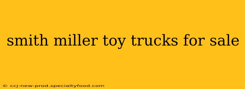 smith miller toy trucks for sale