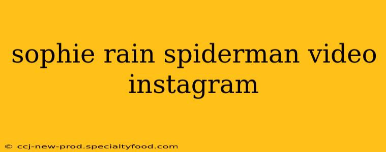 sophie rain spiderman video instagram