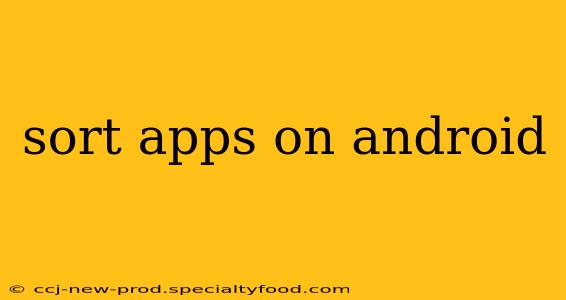 sort apps on android