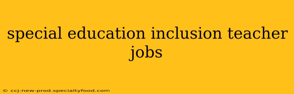 special education inclusion teacher jobs