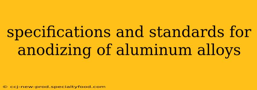 specifications and standards for anodizing of aluminum alloys