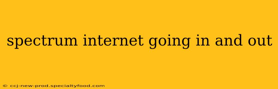 spectrum internet going in and out