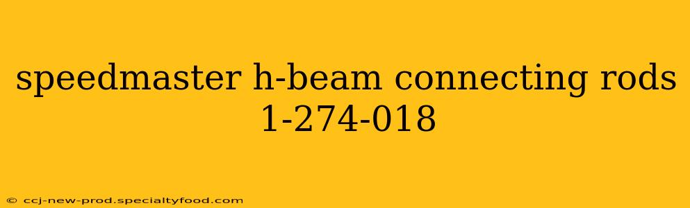 speedmaster h-beam connecting rods 1-274-018