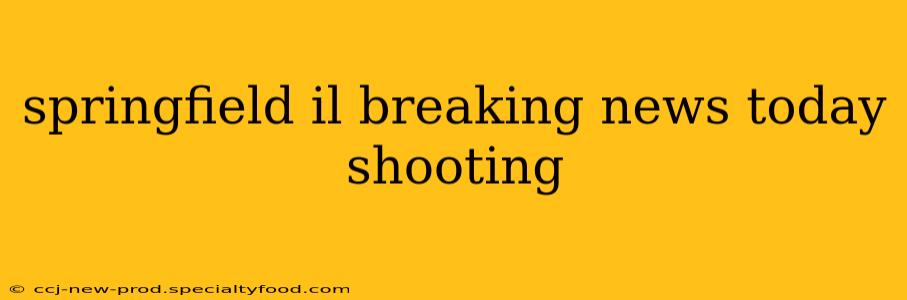 springfield il breaking news today shooting