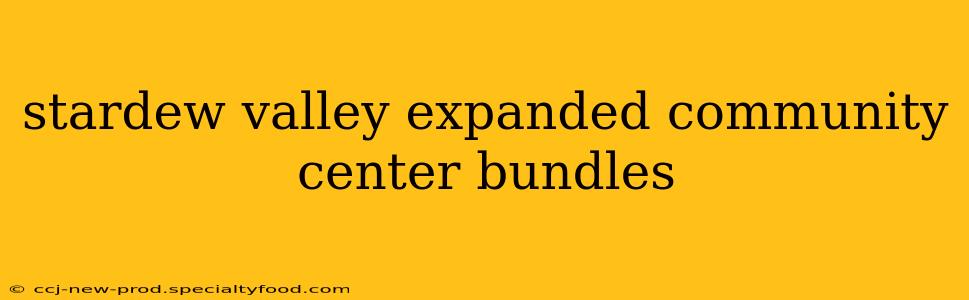 stardew valley expanded community center bundles