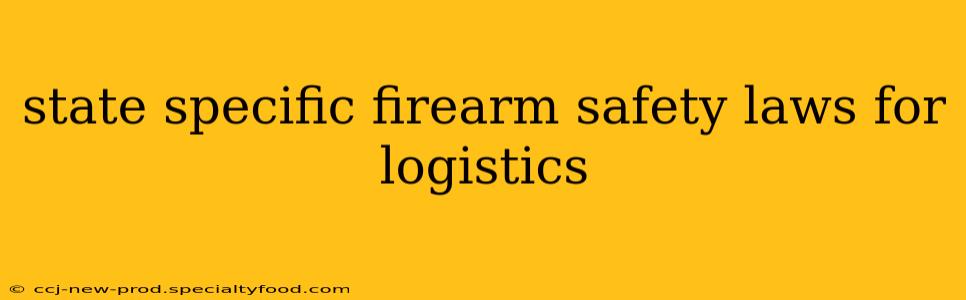 state specific firearm safety laws for logistics