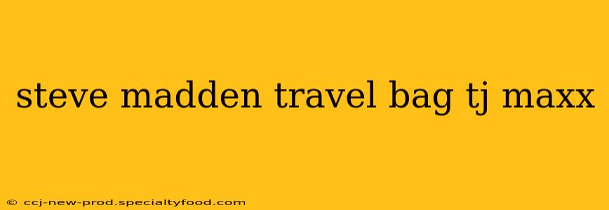 steve madden travel bag tj maxx