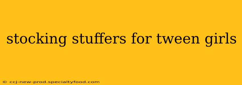 stocking stuffers for tween girls