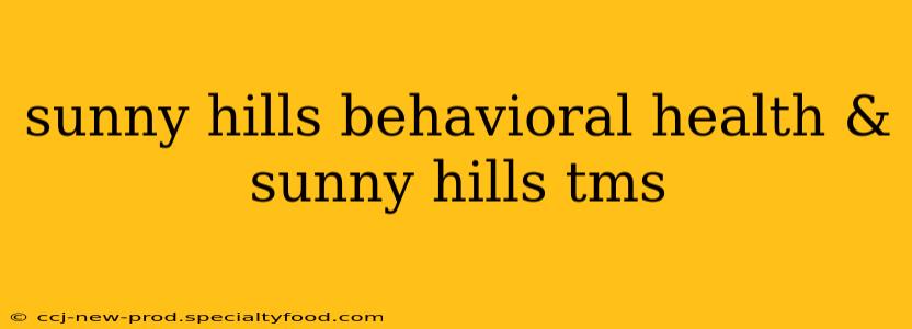 sunny hills behavioral health & sunny hills tms
