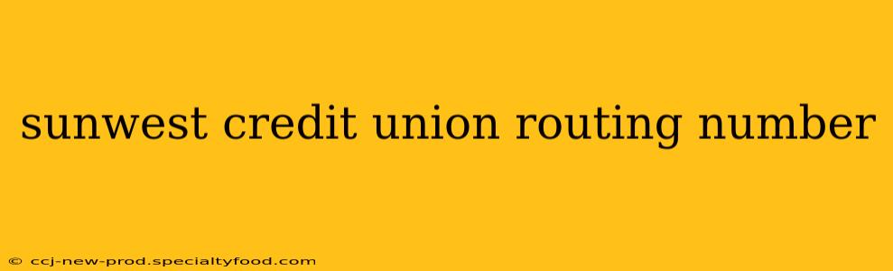 sunwest credit union routing number