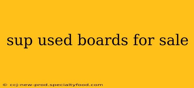 sup used boards for sale