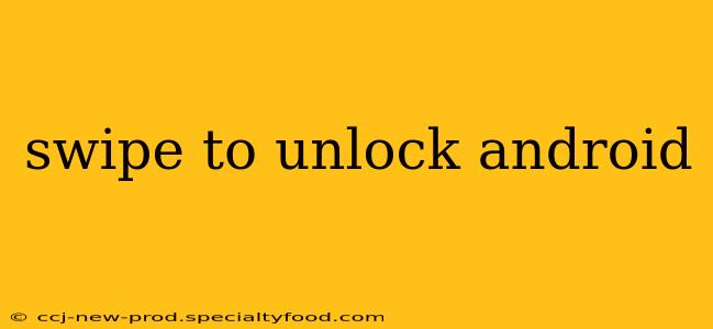 swipe to unlock android