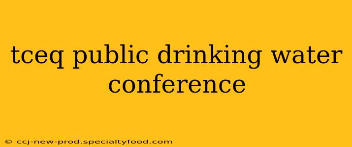 tceq public drinking water conference