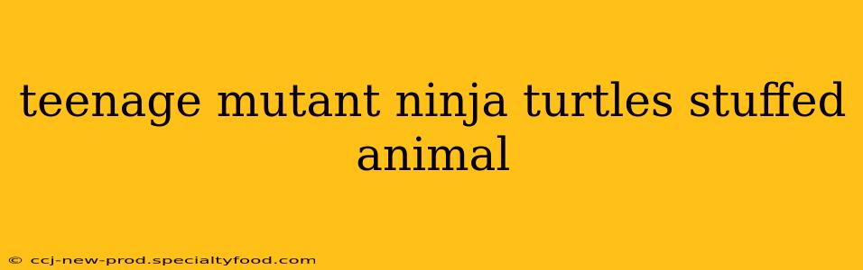 teenage mutant ninja turtles stuffed animal