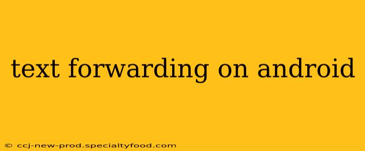 text forwarding on android