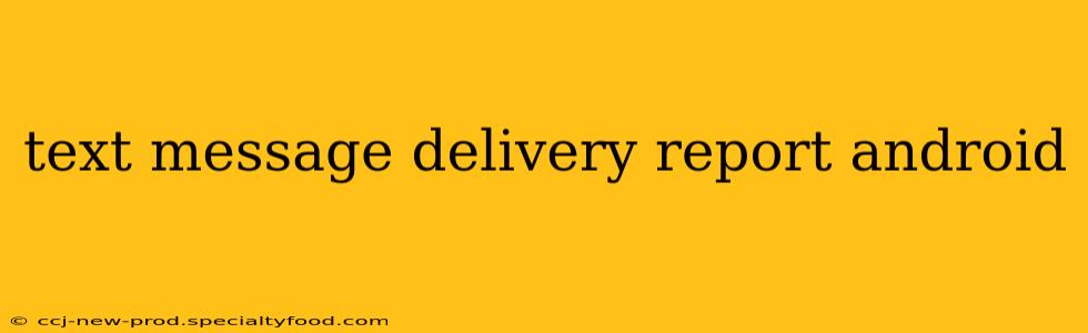 text message delivery report android
