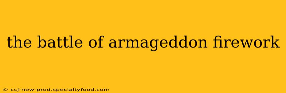 the battle of armageddon firework