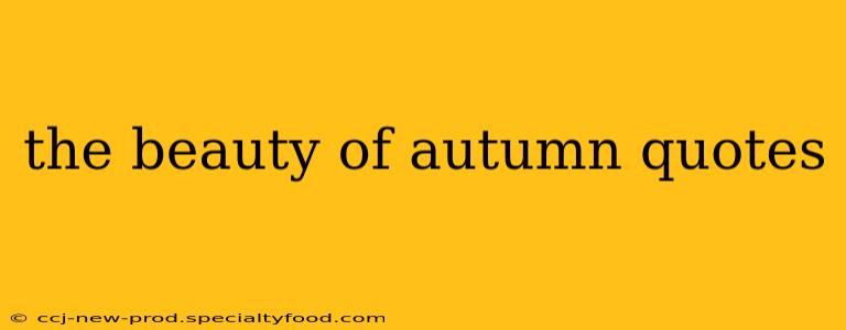 the beauty of autumn quotes