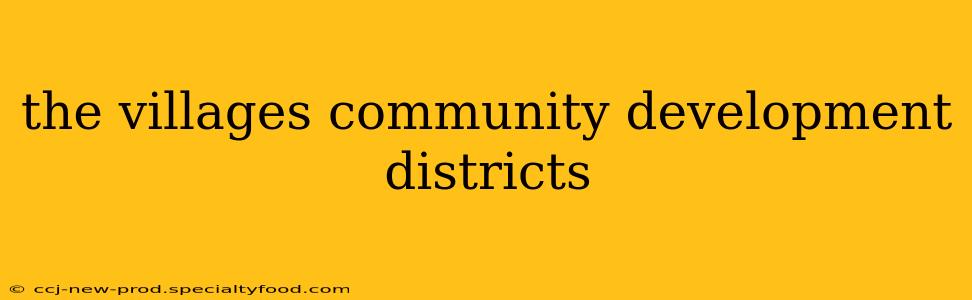 the villages community development districts