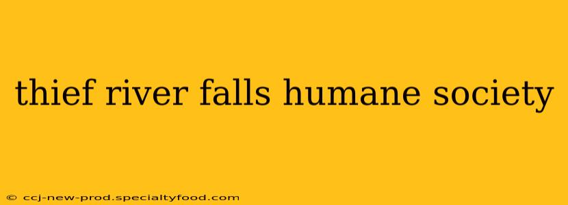 thief river falls humane society
