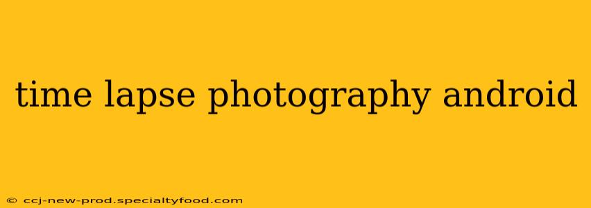 time lapse photography android