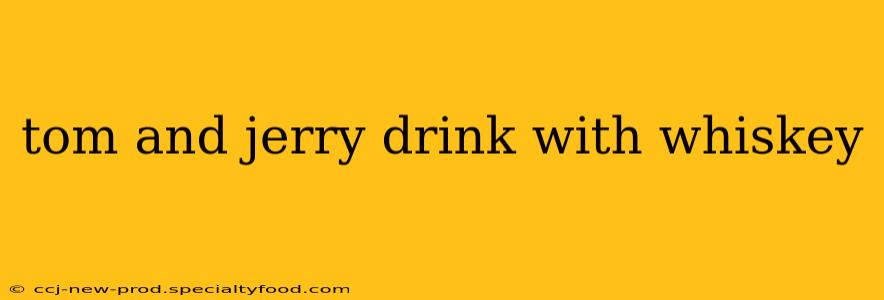 tom and jerry drink with whiskey