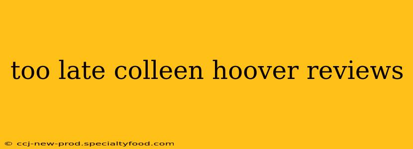 too late colleen hoover reviews