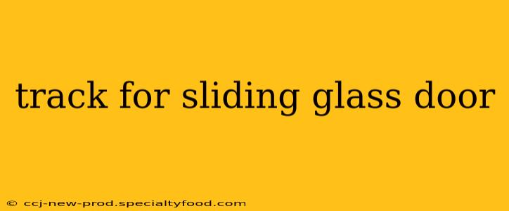 track for sliding glass door