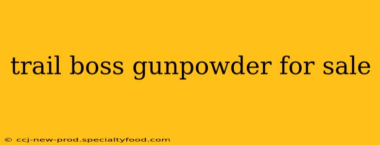 trail boss gunpowder for sale
