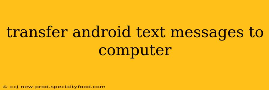 transfer android text messages to computer