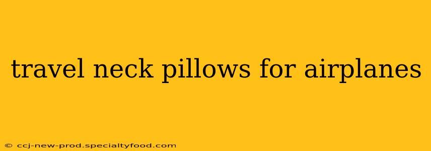 travel neck pillows for airplanes
