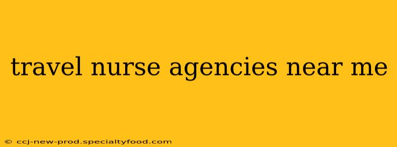 travel nurse agencies near me