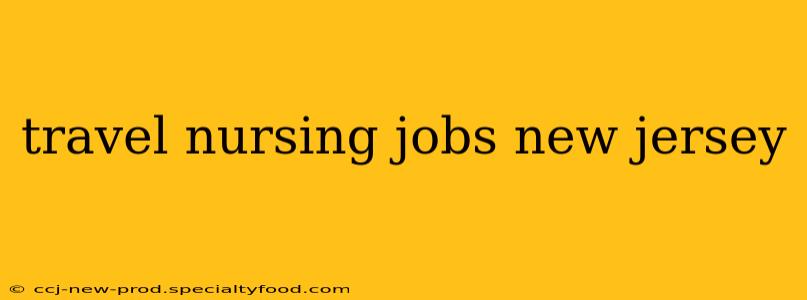 travel nursing jobs new jersey