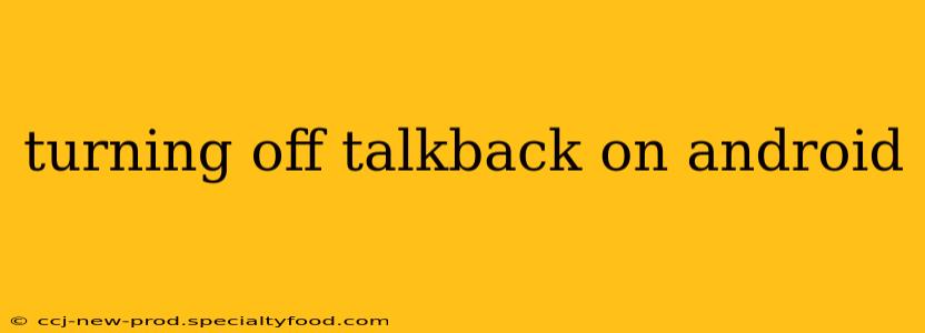 turning off talkback on android