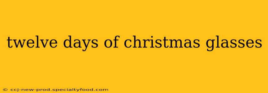 twelve days of christmas glasses