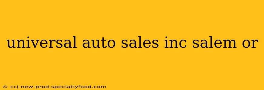 universal auto sales inc salem or