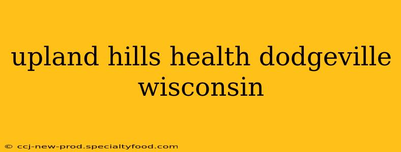 upland hills health dodgeville wisconsin