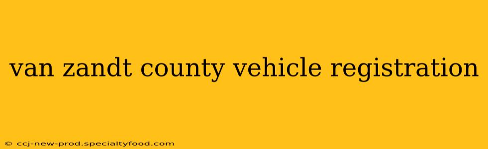 van zandt county vehicle registration