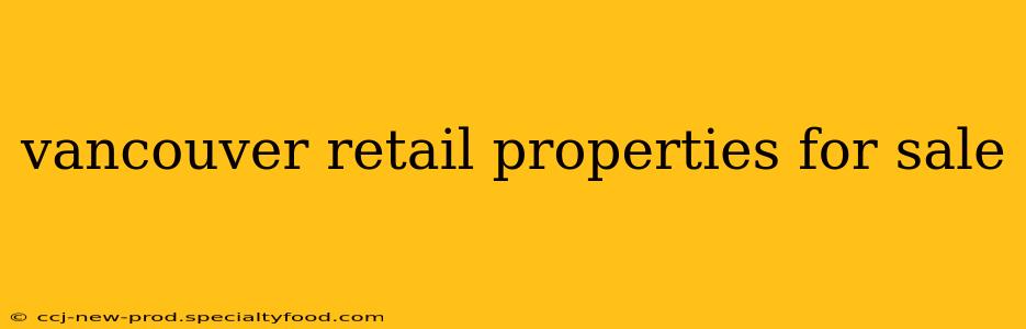 vancouver retail properties for sale