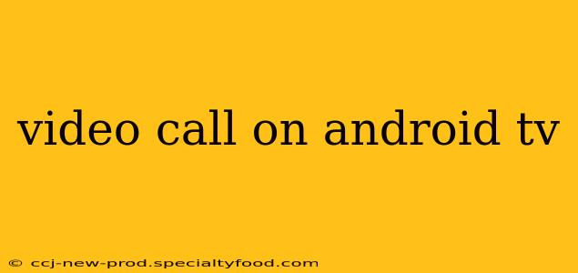 video call on android tv