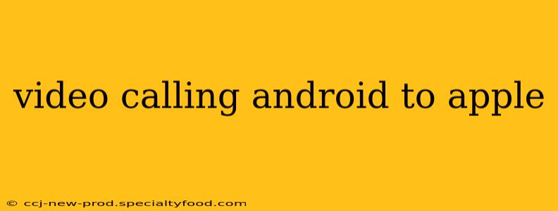 video calling android to apple