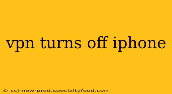 vpn turns off iphone