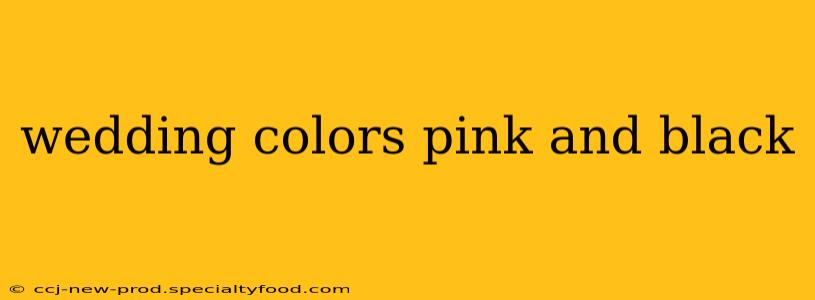wedding colors pink and black