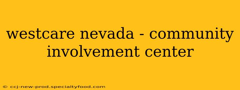 westcare nevada - community involvement center