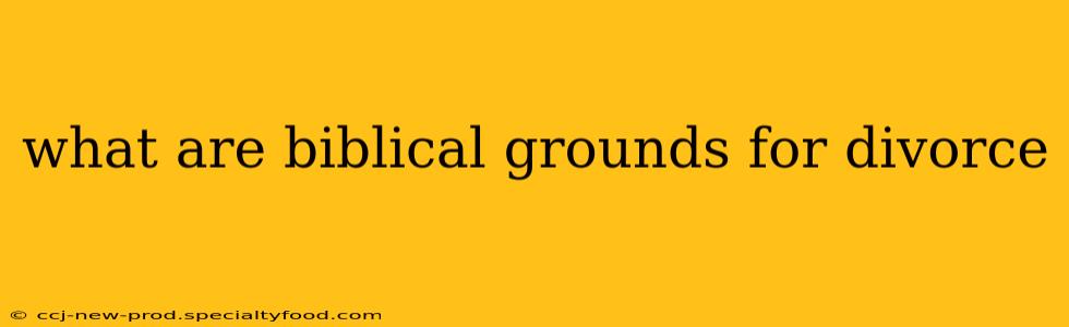 what are biblical grounds for divorce
