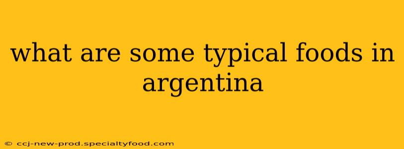what are some typical foods in argentina