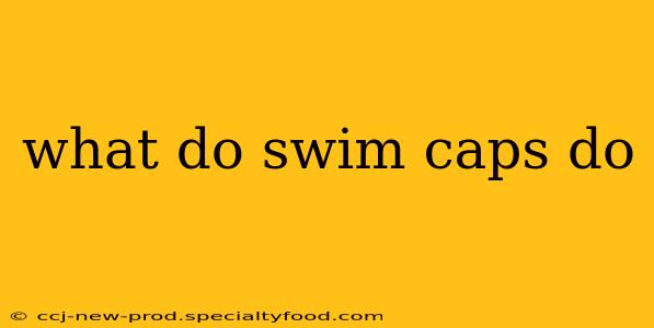 what do swim caps do