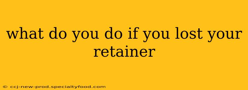 what do you do if you lost your retainer