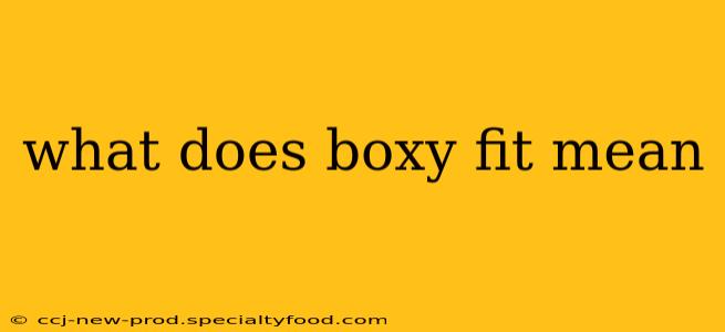 what does boxy fit mean