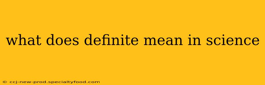 what does definite mean in science